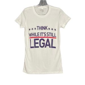 “Think While It's Still Legal” Womens Cotton T-Shirt